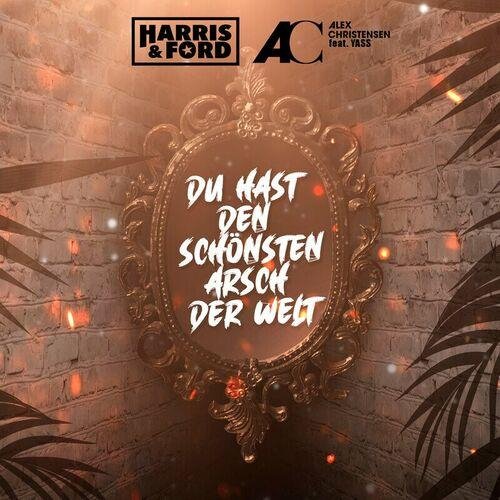 Harris &amp; Ford vs Alex C feat. Yass - Du hast den schonsten Arsch der Welt