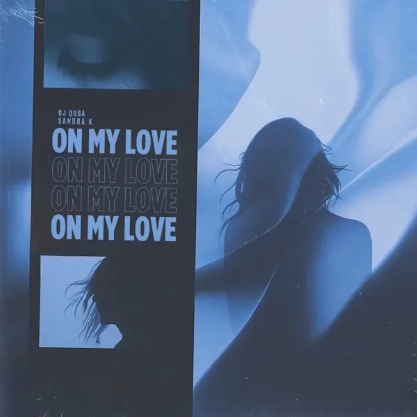 Dj Quba &amp; Sandra K - On My Love