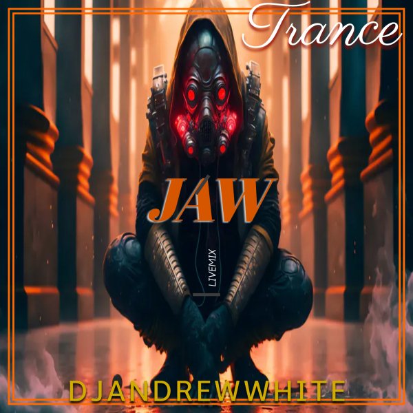 DJANDREWWHITE - TRANCE JAW 160