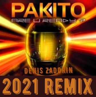 PAKITO - Are You Ready (Denis Zadorin Remix)