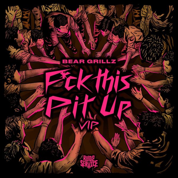 Bear Grillz - Fuck This Pit Up VIP