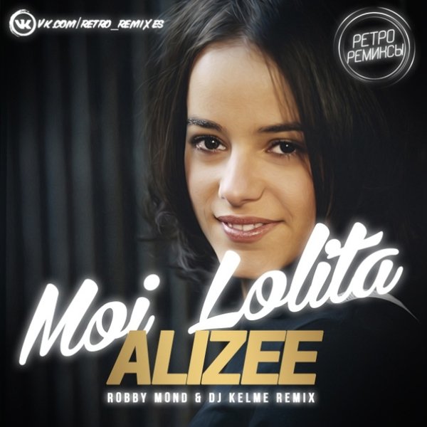 Alizée - Moi Lolita (Robby Mond &amp; DJ Kelme Remix)
