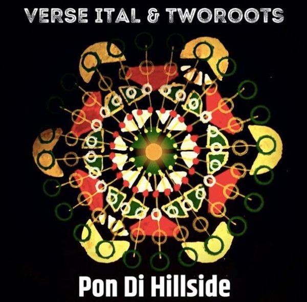Verse Ital &amp; Tworoots - Pon Di Hillside