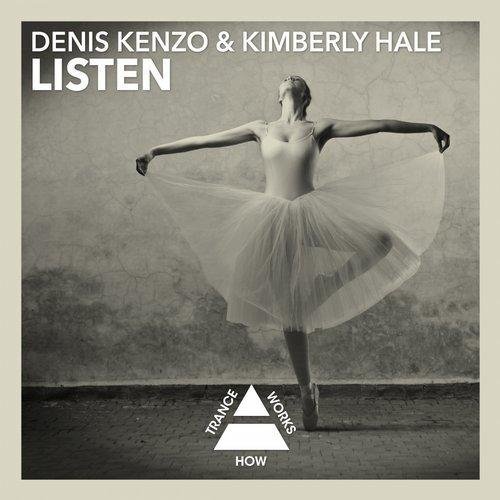Denis Kenzo &amp; Kimberly Hale - Listen (Original Mix)