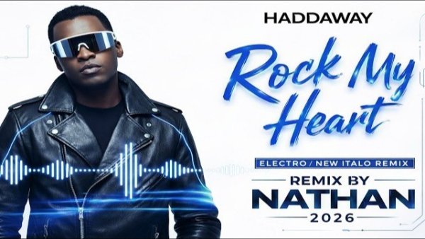 Haddaway - Rock My Heart  /REMIX by NATHAN 2026