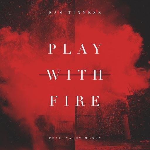 Sam Tinnesz - Play With Fire (feat. Yacht Money)