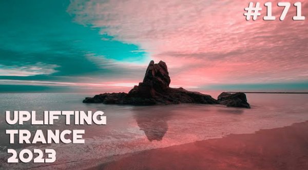 Trance music - Uplifting Trance 2023 Mix  July Episode #171