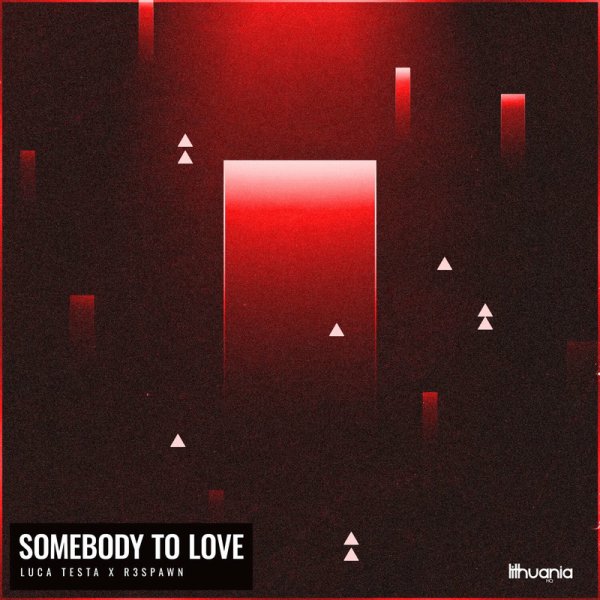 Luca Testa, R3SPAWN - Somebody To Love