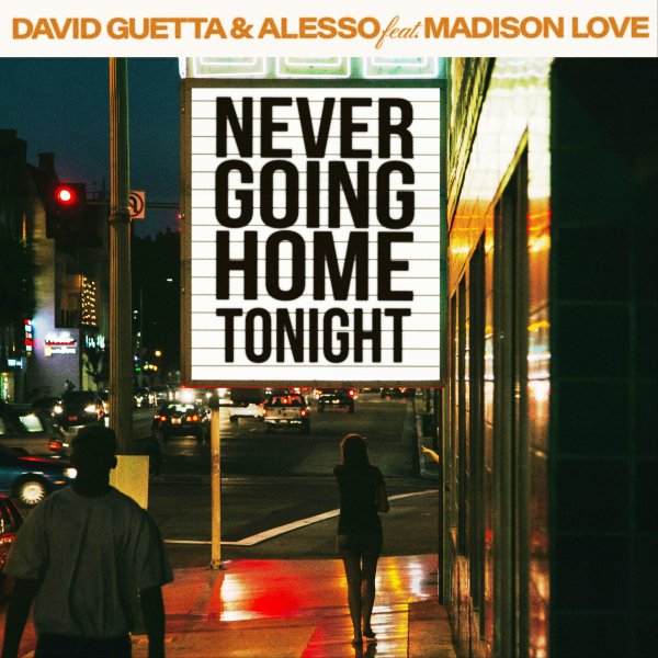 David Guetta &amp; Alesso - Never Going Home Tonight (feat. Madison Love) [Extended Mix]