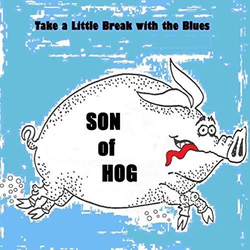 Son Of Hog - Then Take Me, Too