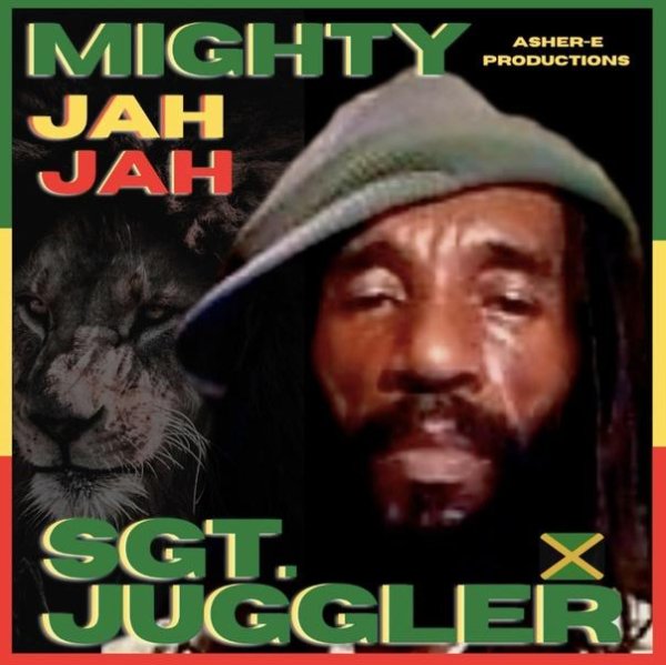 Sgt. Juggler - Mighty Jah Jah