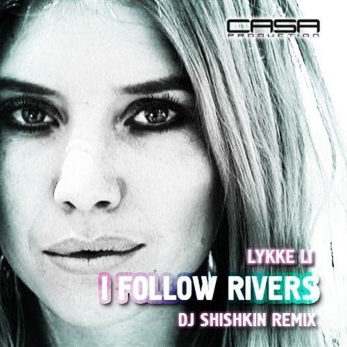Lykke LiI - Lykke LiI Follow Rivers The Magician Remix.mp3