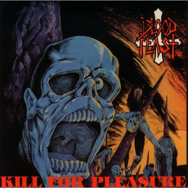 Blood Feast - Kill For Pleasure