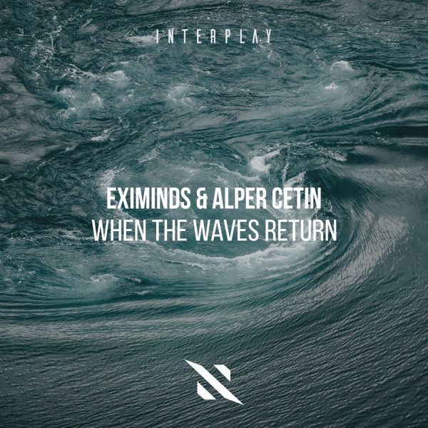 Eximinds, Alper Çetin - When the Waves Return