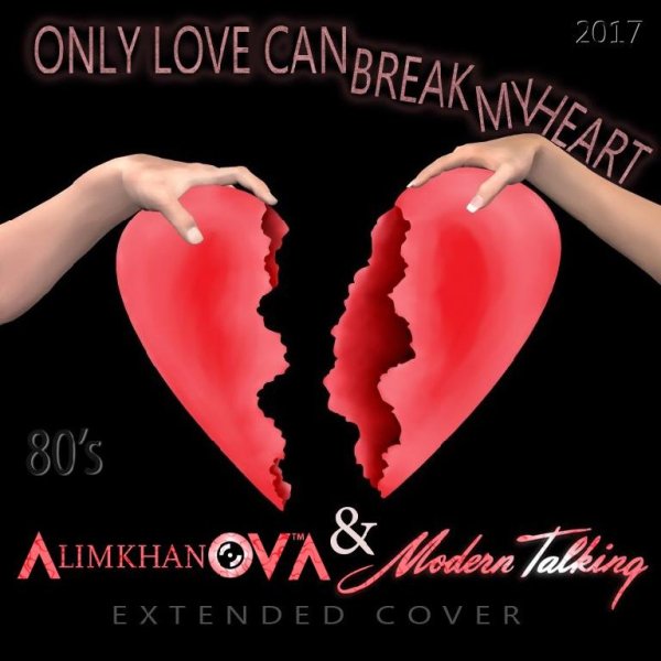AlimkhanOV A. - Only Love Can Break My Heart - Extended (Modern Talking Cover)
