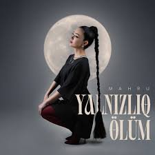 Mahru - Yalnızlıq Ölüm