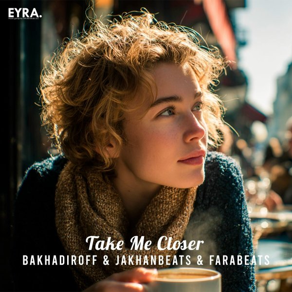 BAKHADIROFF/JakhanBeats/FaraBeats - Take Me Closer