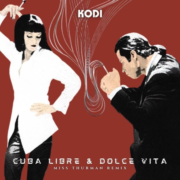 COKAINÉ, KODI, MISS THURMAN - Cuba Libre &amp; Dolce Vita(Miss Thurman Remix)