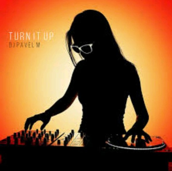 DJ Pavel M - Turn it Up