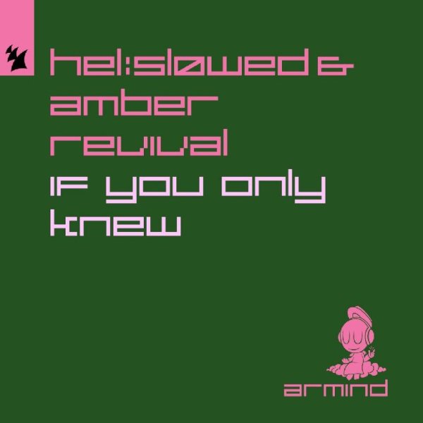 Hel:slшwed &amp; Amber Revival - If You Only Knew (Extended Mix)