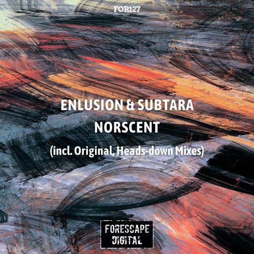 Enlusion &amp; Subtara - Norscent (Heads-down Mix)
