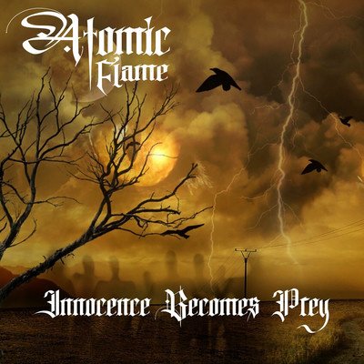 Atomic Flame - Innocence Becomes Prey