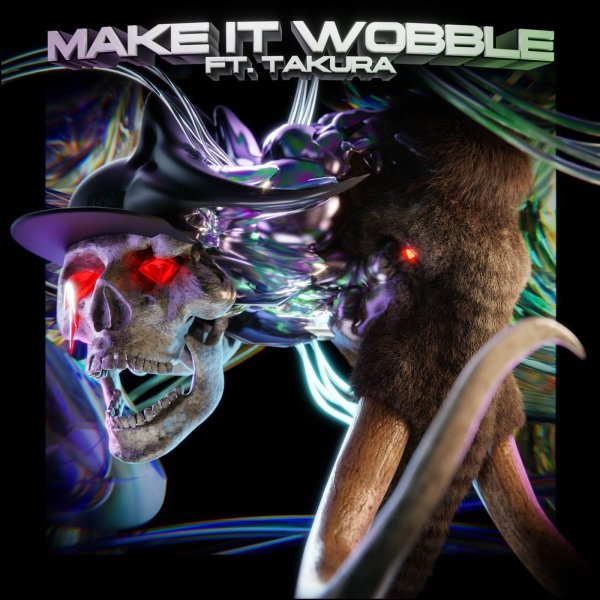 Wooli &amp; Kill The Noise - Make It Wobble (feat. Takura)