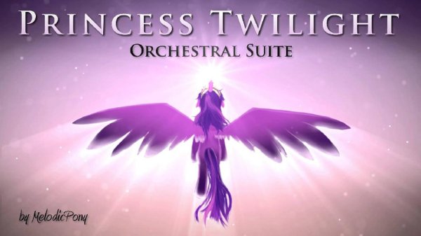MelodicPony - Princess Twilight Orchestral Suite