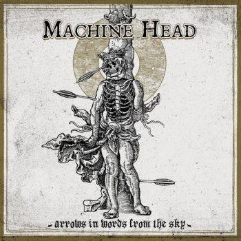 Machine Head - Arrows In Words From The Sky