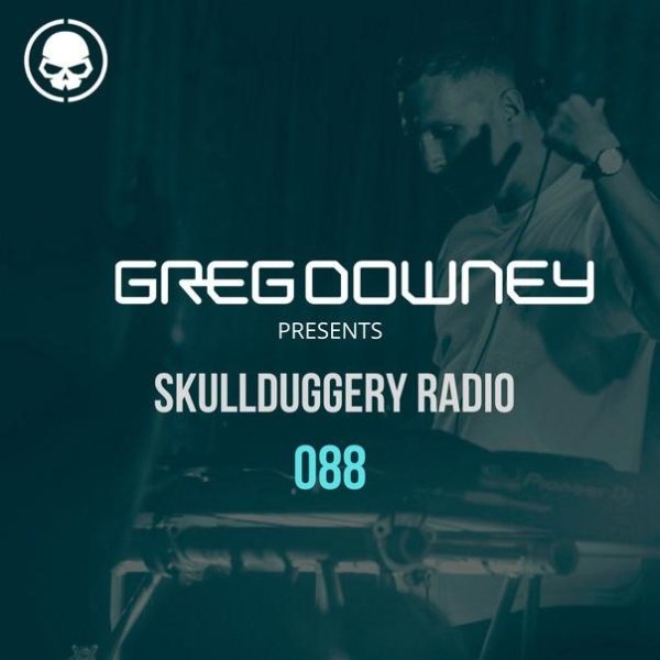Greg Downey - Skullduggery Radio 088 [18 10 22]
