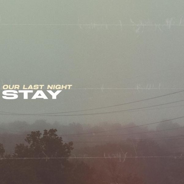 Our Last Night - STAY