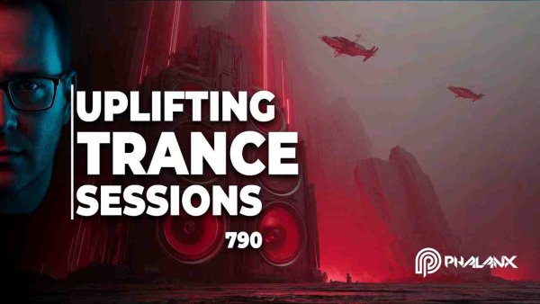 DJ Phalanx | Uplifting Trance Sessions - Uplifting Trance Sessions EP. 790 | Best of Trance &amp; Vocal Trance | DJ Phalanx | Trance 2026