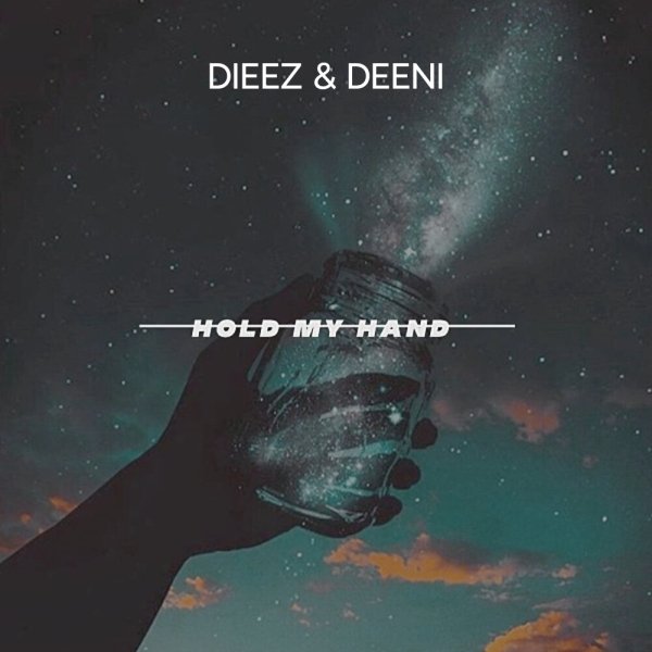 DIEEZ &amp; DEENI - Hold My Hand (Original Mix)