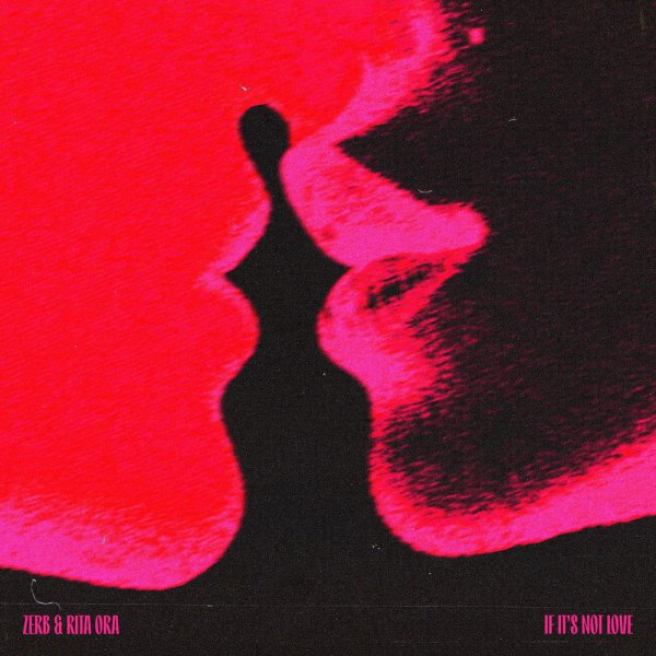 Zerb, Rita Ora - If It's Not Love