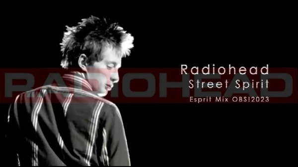 OBS! - Radiohead - Street Spirit [Esprit Mix OBS!2023]
