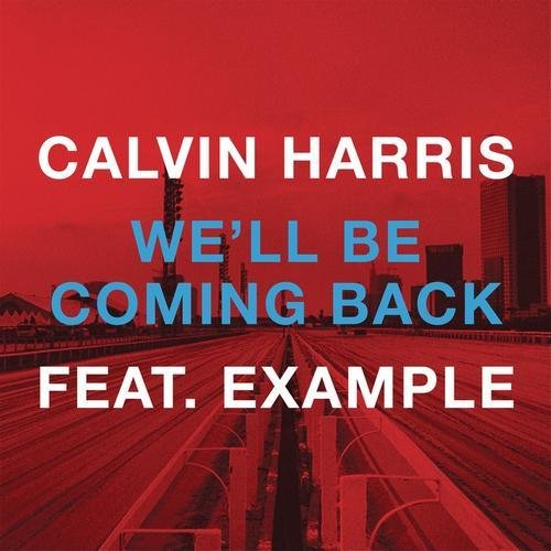 Calvin Harris feat. Example - We'll Be Coming Back (Killsonik Remix)