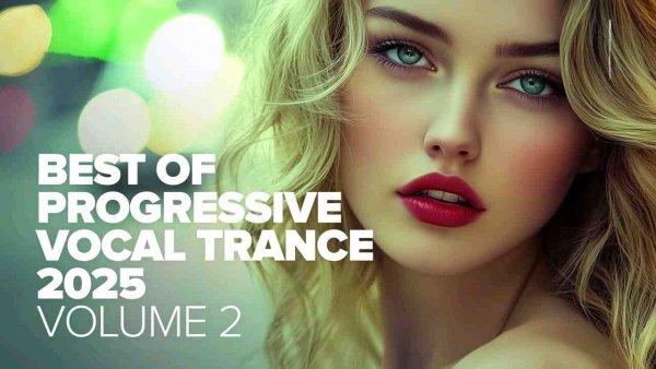 TRANCE MUSIC - BEST OF PROGRESSIVE VOCAL TRANCE 2025 - VOL. 2