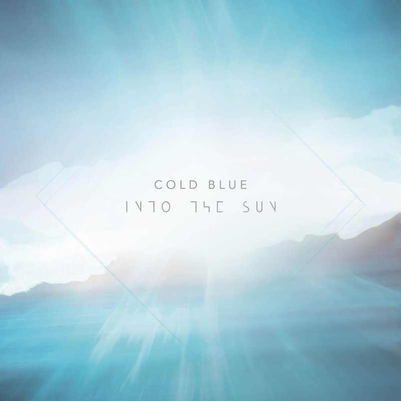 Cold Blue - Into The Sun