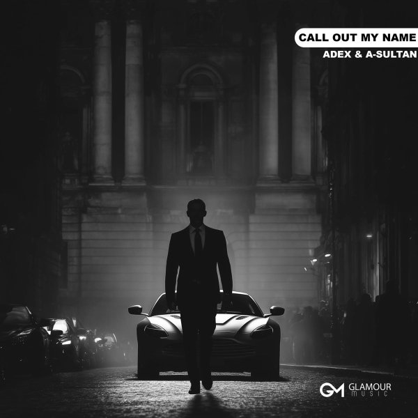 A-Sultan/Adex - Call Out My Name