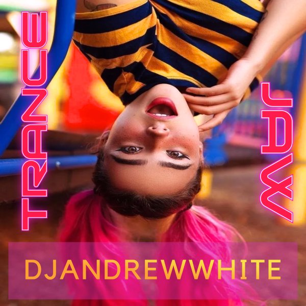 DJANDREWWHITE - TranceJaw 153