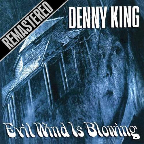 Denny King - Evil Wind Is Blowing