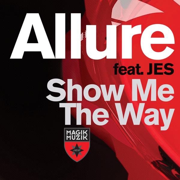 Allure Feat JES - Show Me The Way
