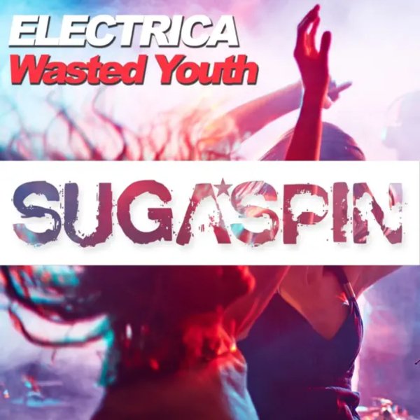 Electrica - Wasted Youth (Original Mix)