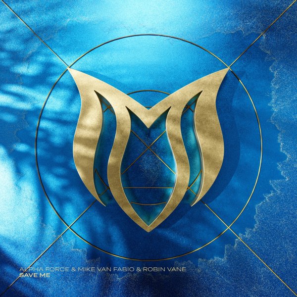Mike Van Fabio, Alpha Force &amp; Robin Vane - Save Me