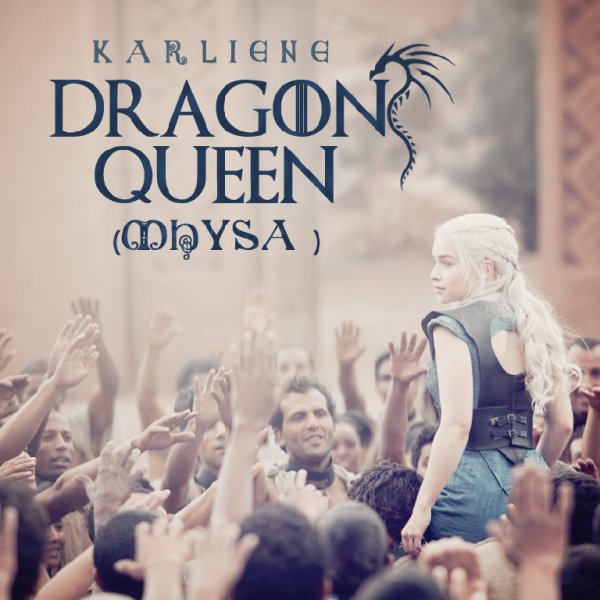 Karliene - Dragon Queen Mhysa 