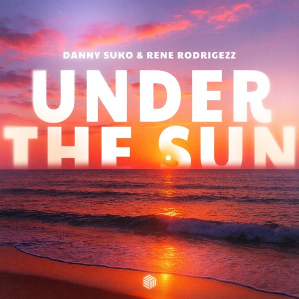 Danny Suko &amp; Rene Rodrigezz - Under the Sun (Extended Mix)