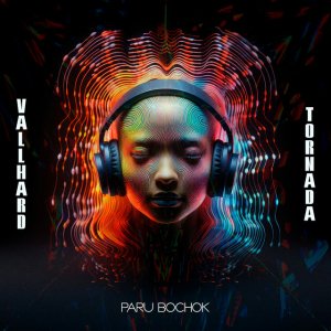 Vallhard &amp; Tornada - Paru Bochok