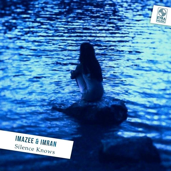 Imazee/Imran - Silence Knows
