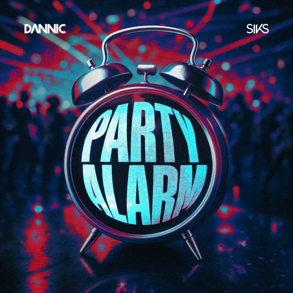 Dannic &amp; SIKS - Party Alarm (Extended Mix)