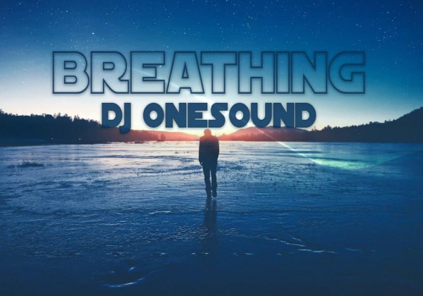 DJ OneSound - Breathing (Original Mix)